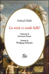 La virtù ci rende belli? Arte di vivere e morale