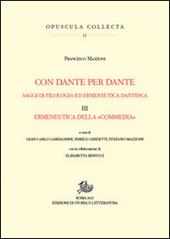 Con Dante per Dante. Saggi di filologia ed ermeneutica dantesca. Vol. 3: Ermeneutica della «Commedia»