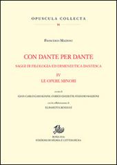 Con Dante e per Dante. Saggi di filologia dantesca. Vol. 4: Le opere minori
