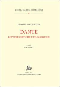 Dante. Letture critiche e filologiche - Leonella Coglievina - Libro Storia e Letteratura 2015, Libri, carte, immagini | Libraccio.it
