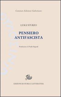 Pensiero antifascista - Luigi Sturzo - Libro Edizioni di Storia e Letteratura 2013, Edizioni Gobettiane | Libraccio.it