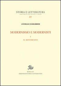Modernismo e modernisti. Vol. 1: Il movimento - Annibale Zambarbieri - Libro Edizioni di Storia e Letteratura 2013, Storia e letteratura | Libraccio.it