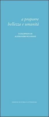 A proporre bellezza e umanità. I colophon di Alessandro Scansani