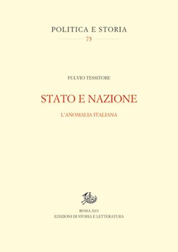 Stato e nazione. L'anomalia italiana - Fulvio Tessitore - Libro Storia e Letteratura 2014, Politica e storia | Libraccio.it