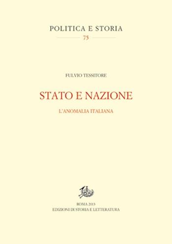 Stato e nazione. L'anomalia italiana - Fulvio Tessitore - Libro Edizioni di Storia e Letteratura 2014, Politica e storia | Libraccio.it