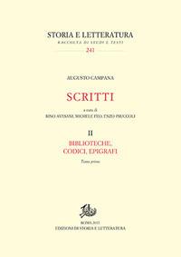 Scritti. Biblioteche, codici, epigrafi. Vol. 2 - Augusto Campana - Libro Storia e Letteratura 2017, Storia e letteratura | Libraccio.it