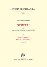 Scritti. Biblioteche, codici, epigrafi. Vol. 2 - Augusto Campana - Libro Edizioni di Storia e Letteratura 2017, Storia e letteratura | Libraccio.it