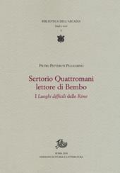 Sertorio Quattromani lettore di Bembo. I «Luoghi difficili» delle «Rime»