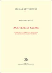 «Scrivere di sacro». Forme di letteratura religiosa dal Duecento al Settecento