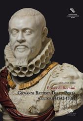 Giovanni Battista Della Porta scultore (1542-1597). Prima di Bernini