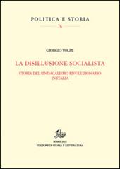 La disillusione socialista. Storia del sindacato rivoluzionario in Italia