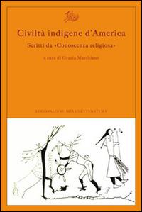 Civiltà indigene d'America. Scritti da «Conoscenza religiosa»  - Libro Edizioni di Storia e Letteratura 2015, Argomenti | Libraccio.it