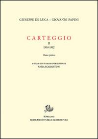 Carteggio (1930-1934). Vol. 2/1 - Giovanni Papini, Giuseppe De Luca - Libro Storia e Letteratura 2015, Epistolari, carteggi e testimonianze | Libraccio.it