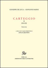 Carteggio. Vol. 2\3: 1930-1932. - Giuseppe De Luca, Giovanni Papini - Libro Storia e Letteratura 2016, Epistolari, carteggi e testimonianze | Libraccio.it