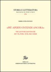 «Più aperto intendi ancora». Tre letture dantesche. Inf. VII, Purg. XVII, Par. XXXII