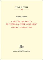 «Cantare di Camilla» di Pietro Canterino da Siena. Storia della tradizione e testi