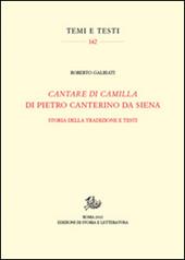 «Cantare di Camilla» di Pietro Canterino da Siena. Storia della tradizione e testi