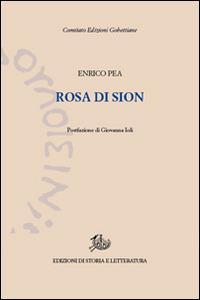 Rosa di Sion - Enrico Pea - Libro Storia e Letteratura 2016, Edizioni Gobettiane | Libraccio.it