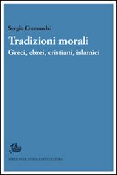 Tradizioni morali. Greci, ebrei, cristiani, islamici