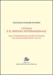 L'Italia e il sistema internazionale. Dalla formazione del governo Mussolini alla grande depressione (1922-1929). Vol. I-II