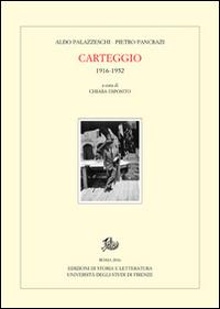 Carteggio (1916-1952) - Aldo Palazzeschi, Pietro Pancrazi - Libro Edizioni di Storia e Letteratura 2016, Carte palazzeschi | Libraccio.it