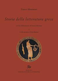 Storia della letteratura greca. Vol. 1: L' età arcaica e classica - Franco Montanari, Fausto Montana - Libro Edizioni di Storia e Letteratura 2017, Polus | Libraccio.it