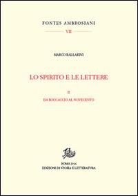 Lo spirito e le lettere. Vol. 2: Dal Boccaccio al Novecento. - Marco Ballarini - Libro Storia e Letteratura 2016, Fontes Ambrosiani | Libraccio.it