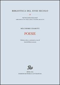 Poesie - Melchiorre Cesarotti - Libro Edizioni di Storia e Letteratura 2016, Biblioteca del XVIII secolo | Libraccio.it