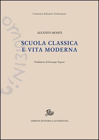 Scuola classica e vita moderna - Augusto Monti - Libro Storia e Letteratura 2016, Edizioni Gobettiane | Libraccio.it