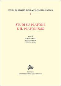 Studi su Platone e il platonismo  - Libro Edizioni di Storia e Letteratura 2016, Studi di storia della filosofia antica | Libraccio.it