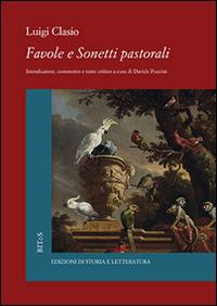 Favole e sonetti pastorali - Luigi Clasio - Libro Storia e Letteratura 2016, Biblioteca italiana. Testi e studi | Libraccio.it
