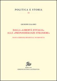 Dalla «libertà d'Italia» alle «preponderanze straniere» - Giuseppe Galasso - Libro Storia e Letteratura 2016, Politica e storia | Libraccio.it