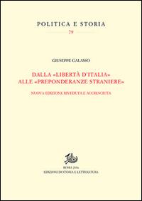 Dalla «libertà d'Italia» alle «preponderanze straniere» - Giuseppe Galasso - Libro Edizioni di Storia e Letteratura 2016, Politica e storia | Libraccio.it