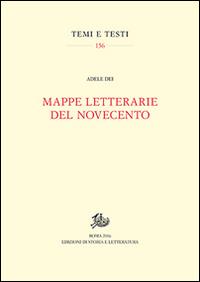 Mappe letterarie del Novecento - Adele Dei - Libro Edizioni di Storia e Letteratura 2017, Temi e testi | Libraccio.it