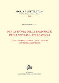 Per la storia della tradizione degli Epigrammata Bobiensia. Con una disamina delle carte campana e un testimone inedito - Orazio Portuese - Libro Edizioni di Storia e Letteratura 1955, Storia e letteratura | Libraccio.it