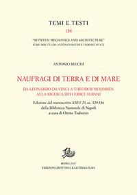 Naufragi di terra e di mare. Da Leonardo da Vinci a Theodor Mommsen alla ricerca dei codici Albani - Antonio Becchi - Libro Storia e Letteratura 2017, Temi e testi | Libraccio.it