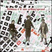 Genova e il suo urban sprawl - Rinaldo Luccardini - Libro SAGEP 2008 | Libraccio.it