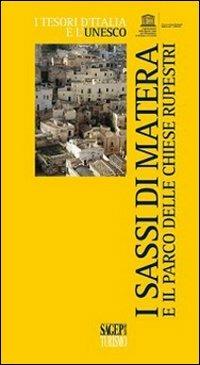 I Sassi di Matera e il Parco delle chiese rupestri - Piera Ciliberto - Libro SAGEP 2008, Tesori d'Italia e l'Unesco | Libraccio.it