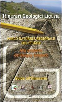 Parco naturale regionale del Beigua. Alla scoperta del Beigua geopark  - Libro SAGEP 2008 | Libraccio.it