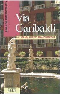 Via Garibaldi. Ediz. inglese - Marina Firpo - Libro SAGEP 2009, Genova città inaspettata | Libraccio.it