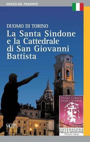 Duomo di Torino. La santa Sindone e la cattedrale di S. G. Battista - Laura Facchin - Libro SAGEP 2010, Turismo | Libraccio.it