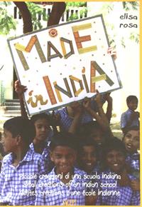 Made in India. Ediz. italiana, inglese e francese - Elisa Rosa - Libro SAGEP 2010 | Libraccio.it