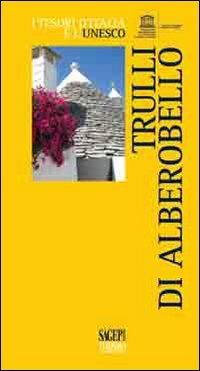 Trulli di Alberobello  - Libro SAGEP 2011, Tesori d'Italia e l'Unesco | Libraccio.it