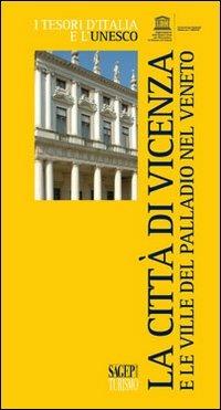 La città di Vicenza e le ville del Palladio nel Veneto - Andrea Leonardi - Libro SAGEP 2011, Tesori d'Italia e l'Unesco | Libraccio.it
