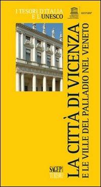 La città di Vicenza e le ville del Palladio nel Veneto - Andrea Leonardi - Libro SAGEP 2011, I tesori d'Italia e l'Unesco | Libraccio.it