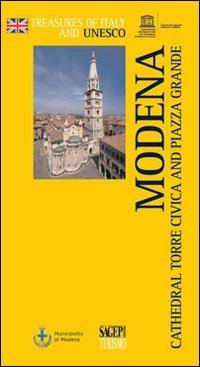Modena. Cathedral, Torre Civica and Piazza Grande  - Libro SAGEP 2011, Tesori d'Italia e l'Unesco | Libraccio.it