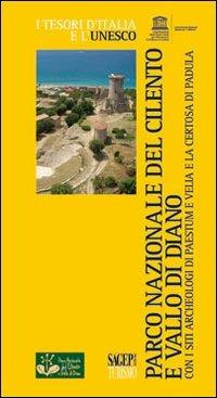 Parco nazionale del Cilento e Vallo di Diano con i siti archeologici di Paestum e Velia e la Certosa di Padula  - Libro SAGEP 2012, I tesori d'Italia e l'Unesco | Libraccio.it