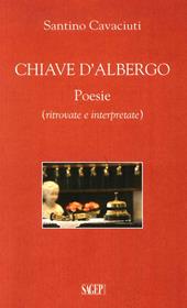 Chiave d'albergo. Poesie (ritrovate e interpretate)