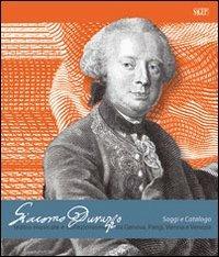 Giacomo Durazzo. Saggi e catalogo. Teatro musicale e collezionismo tra Genova, Parigi, Vienna e Venezia  - Libro SAGEP 2012 | Libraccio.it