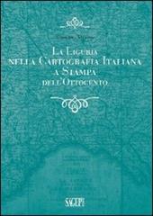 La Liguria nella cartografia italiana a stampa dell'Ottocento
